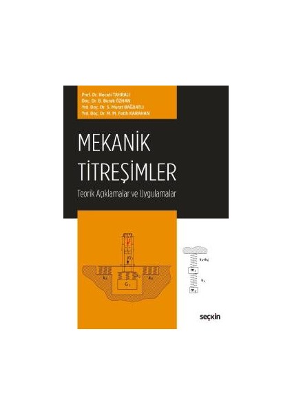 Mekanik Titreşimler Teorik Açıklamalar ve Uygulamalar - Necati Tahralı