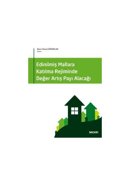 Edinilmiş Mallara Katılma Rejiminde Değer Artış Payı Alacağı - Banu Fatma Günarslan