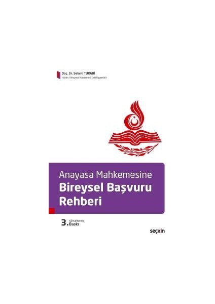 Anayasa Mahkemesine Bireysel Başvuru Rehberi - Selami Turabi (Ciltli)