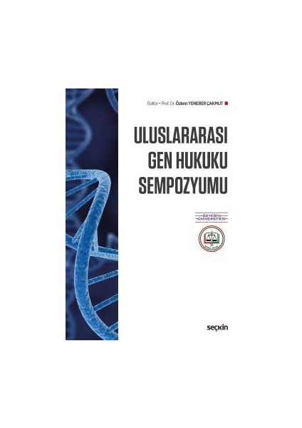Uluslararası Gen Hukuku Sempozyumu - Özlem Yenerer Çakmut