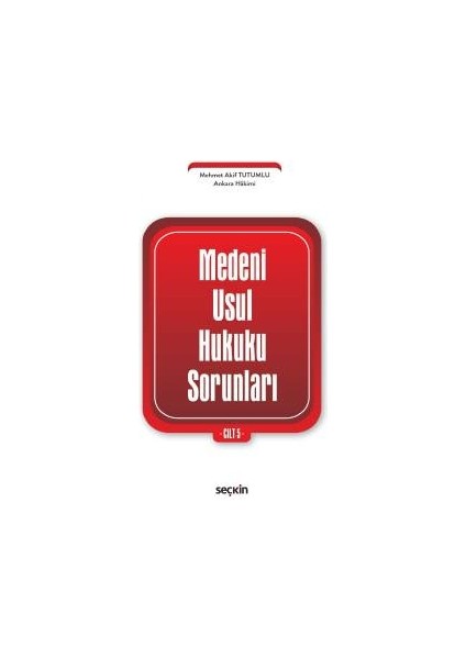Medeni Usul Hukuku Sorunları Cilt: 5 - Mehmet Akif Tutumlu