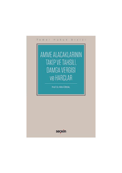 Temel Hukuk Dizisiamme Alacaklarının Takip ve Tahsili, <br /> damga Vergisi ve Harçlar &#40;thd&#41; - Hilmi Ünsal