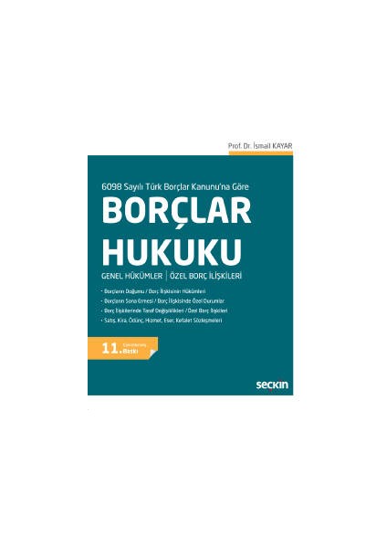 6098 Sayılı Türk Borçlar Kanunu&#39;na Göreborçlar Hukuku Genel Hükümler / Özel Borç Ilişkileri - İsmail Kayar