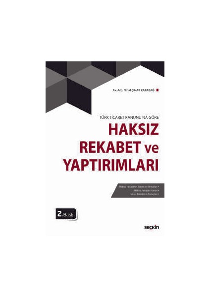 Türk Ticaret Kanunu&#39;na Görehaksız Rekabet ve Yaptırımları - Nihal Çınar Karabağ