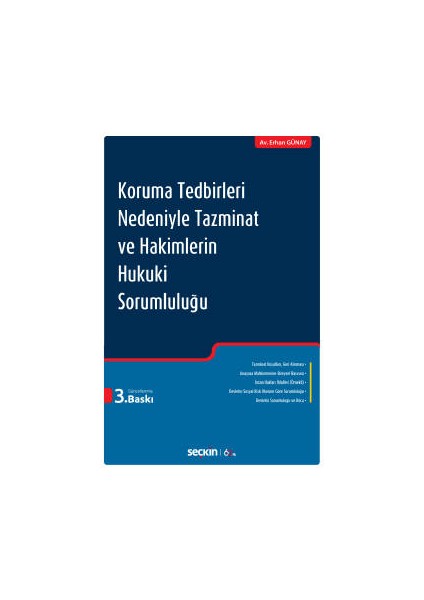 Koruma Tedbirleri Nedeniyle Tazminat ve Hakimlerin Hukuki Sorumluluğu - Erhan Günay