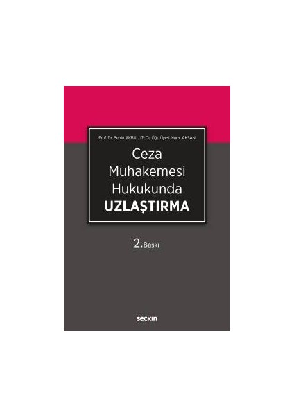 Ceza Muhakemesi Hukukunda <br /> uzlaştırma - Berrin Akbulut