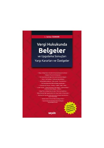 Türk Vergi Hukukunda Belgeler ve Uygulama Sonuçları Yargı Kararları ve Özelgeler - Serkan Özdemir
