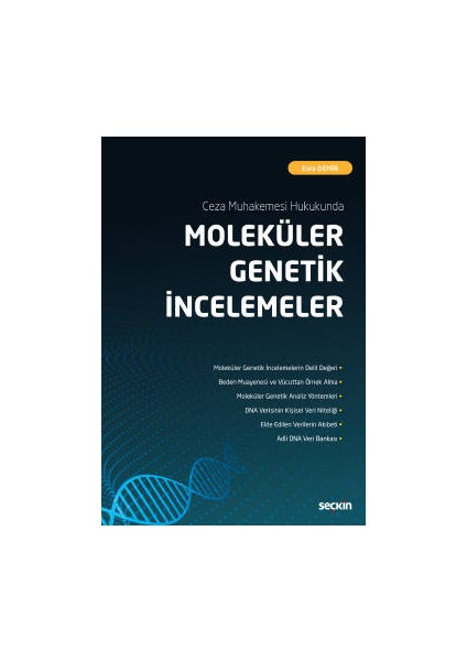 Ceza Muhakemesi Hukukunda<br /> moleküler Genetik Incelemeler - Esra Demir