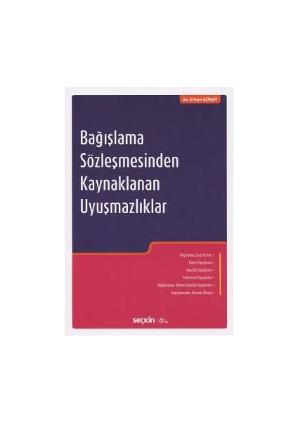 Bağışlama Sözleşmesinden Kaynaklanan Uyuşmazlıklar - Erhan Günay - Erhan Günay