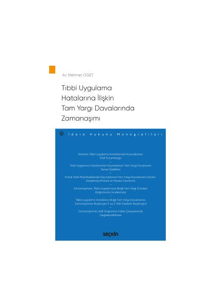 Tıbbi Uygulama Hatalarına Ilişkin Tam Yargı Davalarında Zamanaşımı Idare Hukuku Monografileri - Mehmet Öget