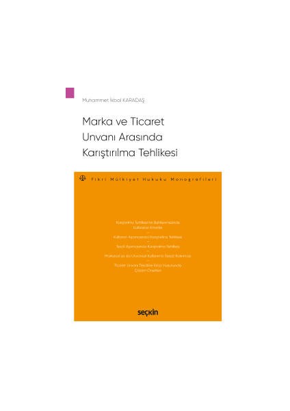 Marka ve Ticaret Unvanı Arasında<br /> karıştırılma Tehlikesi Fikri Mülkiyet Hukuku Monografileri - Muhammed İkbal Karadaş
