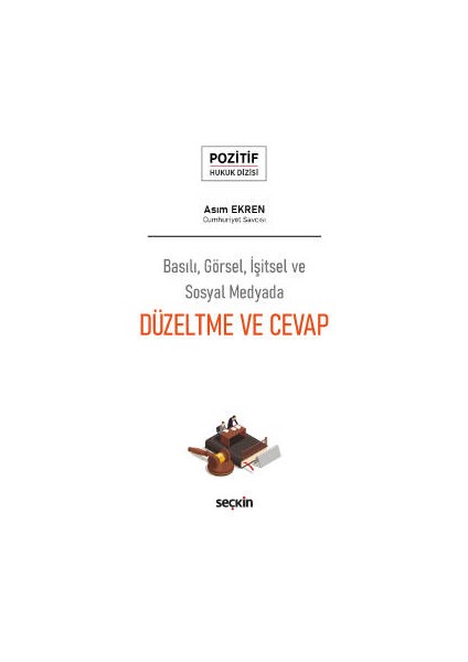 Basılı, Görsel, Işitsel ve Sosyal Medyadadüzeltme ve Cevap Pozitif Hukuk Dizisi - Asım Ekren (Ciltli)