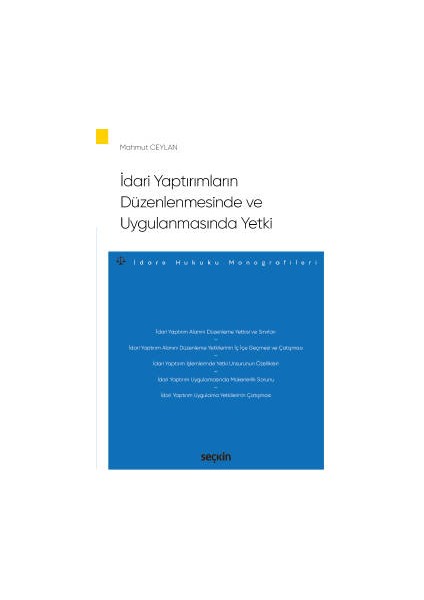 Idari Yaptırımların Düzenlenmesinde ve Uygulanmasında Yetki –idare Hukuku Monografileri– - Mahmut Ceylan