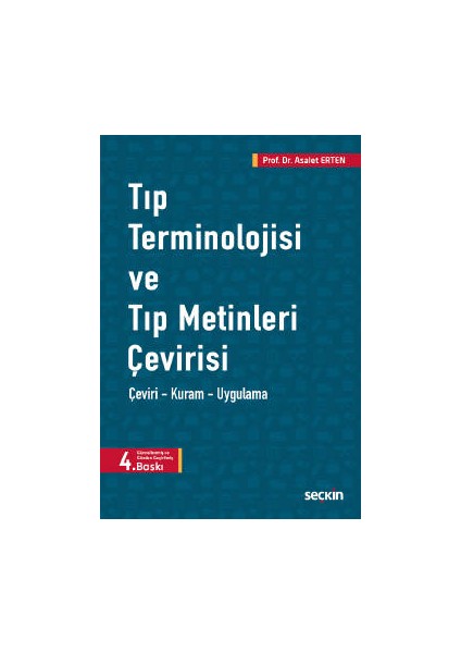 Tıp Terminolojisi ve Tıp Metinleri Çevirisi Çeviri – Kuram – Uygulama - Asalet Erten