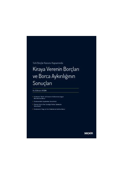 Türk Borçlar Kanunu Kapsamındakiraya Verenin Borçları ve Borca Aykırılığının Sonuçları - Güleser Aydın