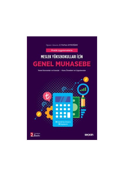 Meslek Yüksekokulları Içingenel Muhasebe &#40;myo&#41; Temel Kavramlar ve Konular – Konu Örnekleri ve Uygulamalar - Zeynep Ferhan Aydoğan