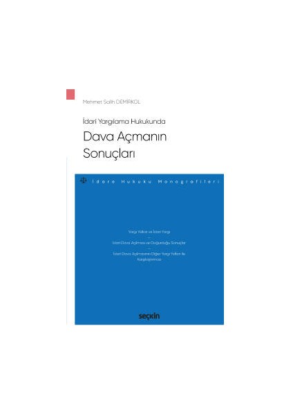 Idari Yargılama Hukukundadava Açmanın Sonuçları<br /> – Idare Hukuku Monografileri – - Mehmet Salih Demirkol