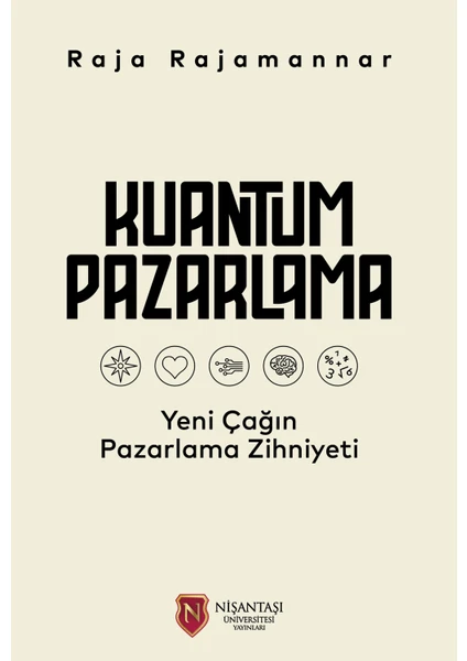 Kuantum Pazarlama - Yeni Çağın Pazarlama Zihniyeti - Raja Rajamannar