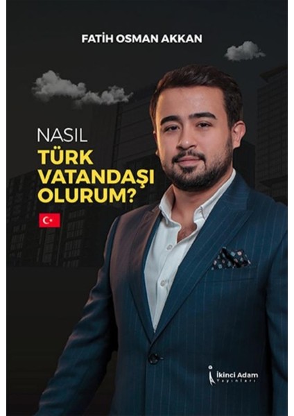 Nasıl Türk Vatandaşı Olurum? - Fatih Osman Akkan