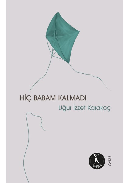 Hiç Babam Kalmadı - Uğur Izzet Karakoç