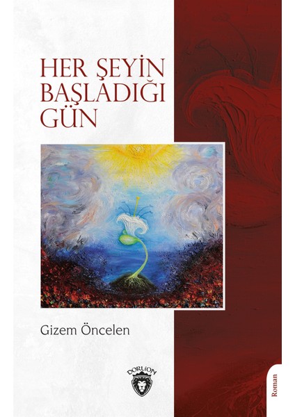 Her Şeyin Başladığı Gün - Gizem Öncelen