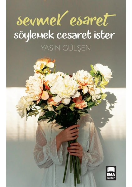 Sevmek Esaret Söylemek Cesaret Ister - Yasin Gülşen