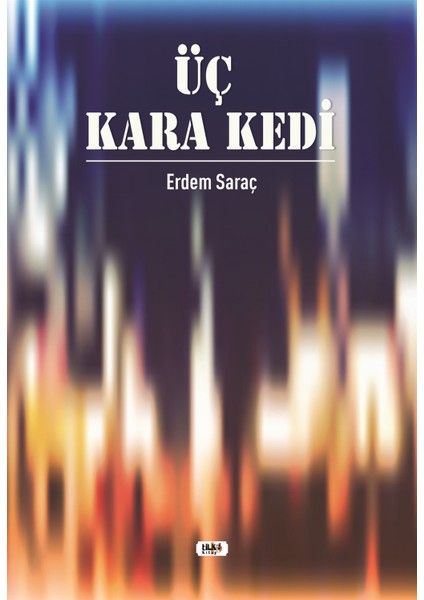 Üç Kara Kedi - Erdem Saraç