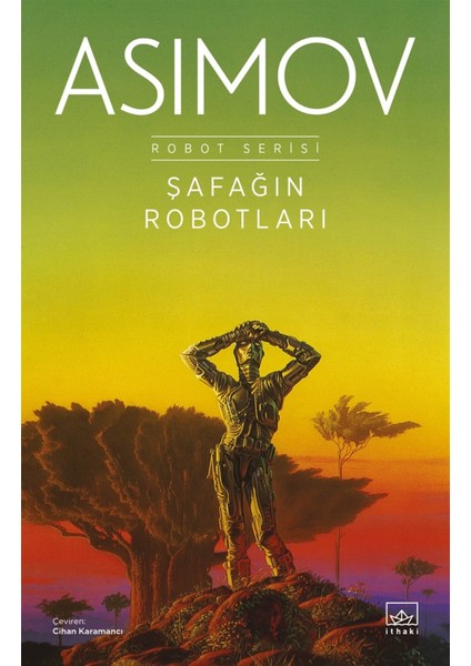 Şafağın Robotları: Robot Serisi 3. Kitap - Isaac Asimov