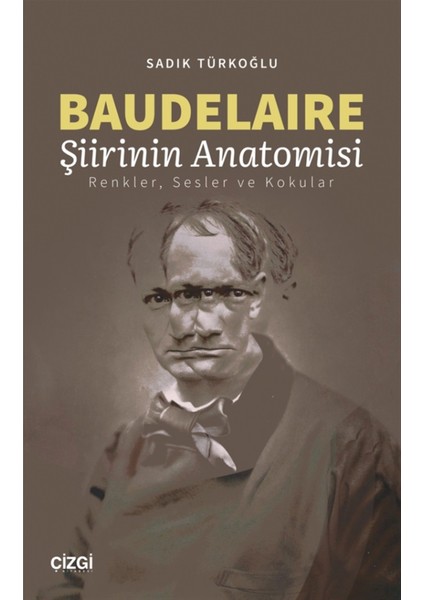 Baudelaire Şiirinin Anatomisi - Sadık Türkoğlu