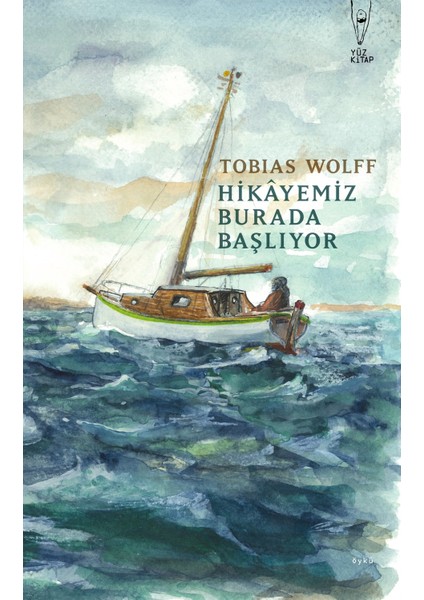 Hikayemiz Burada Başlıyor - Tobias Wolff
