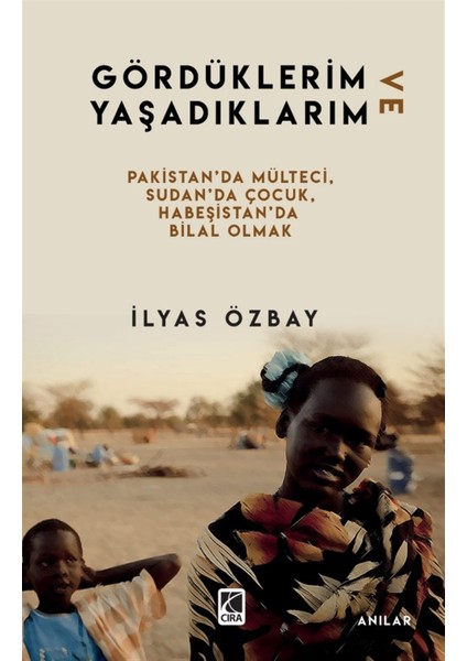 Gördüklerim ve Yaşadıklarım - Ilyas Özbay