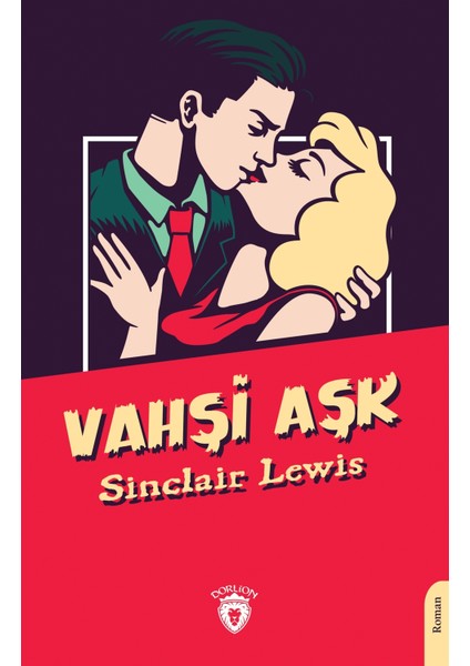 Vahşi Aşk - Sinclair Lewis