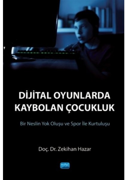 Dijital Oyunlarda Kaybolan Çocukluk - Zekihan Hazar