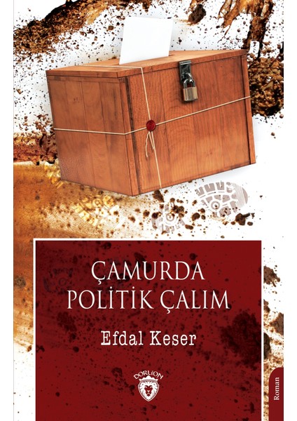 Çamurda Politik Çalım - Efdal Keser