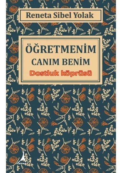Öğretmenim Canım Benim - Reneta Sibel Yolak
