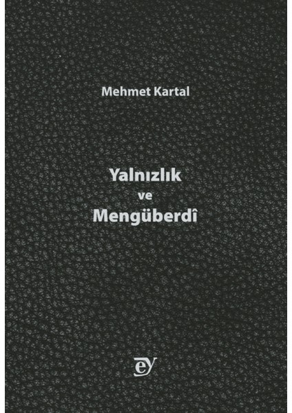 Yalnızlık ve Mengüberdi - Mehmet Kartal