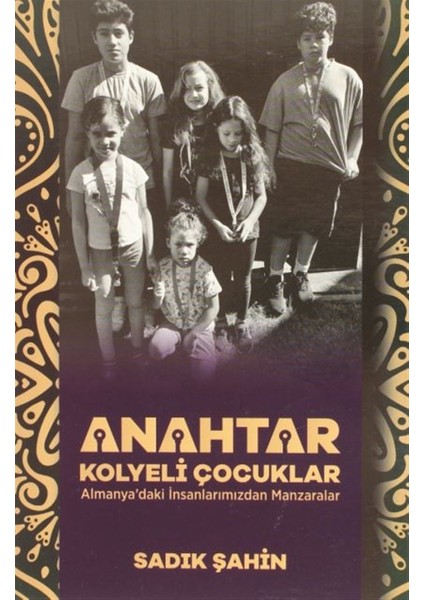 Anahtar Kolyeli Çocuklar - Sadık Şahin