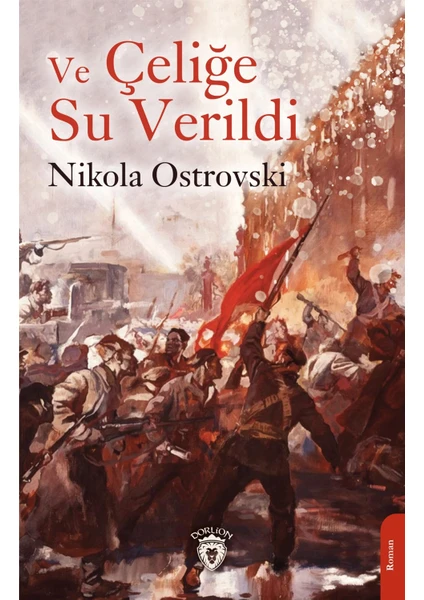 ve Çeliğe Su Verildi - Nikola Ostrovski