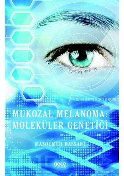 Mukozal Melanoma: Moleküler Genetiği - Masoumeh Hassani