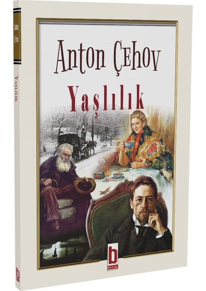 Yaşlılık - Anton Pavloviç Çehov