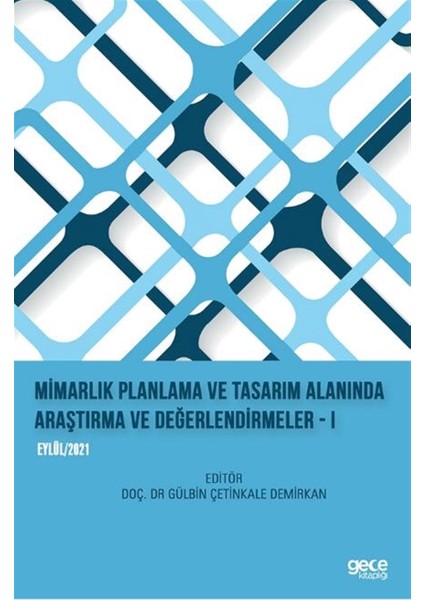 Mimarlık Planlama ve Tasarım Alanında Araştırma ve Değerlendirmeler 1 - Gülbin Çetinkale Demirkan