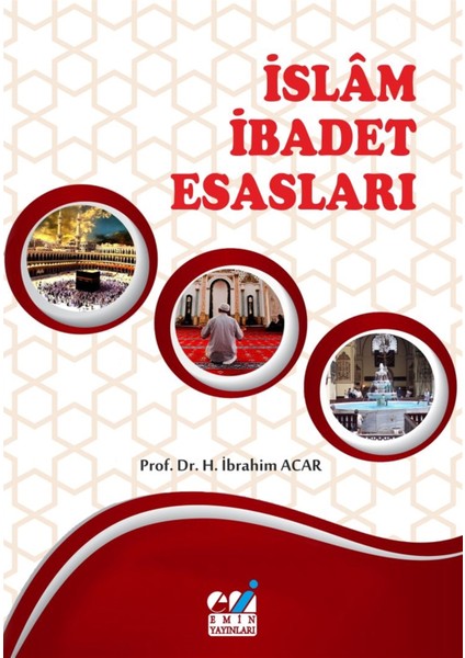 Emin Yayınları Islam Ibadet Esasları - H. Ibrahim Acar