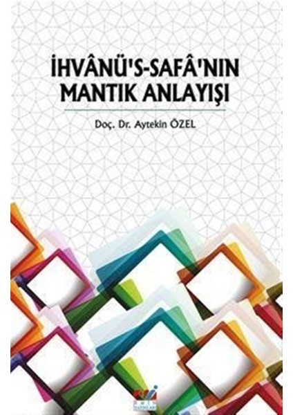 Ihvanü's-Safa'nın Mantık Anlayışı - Aytekin Özel