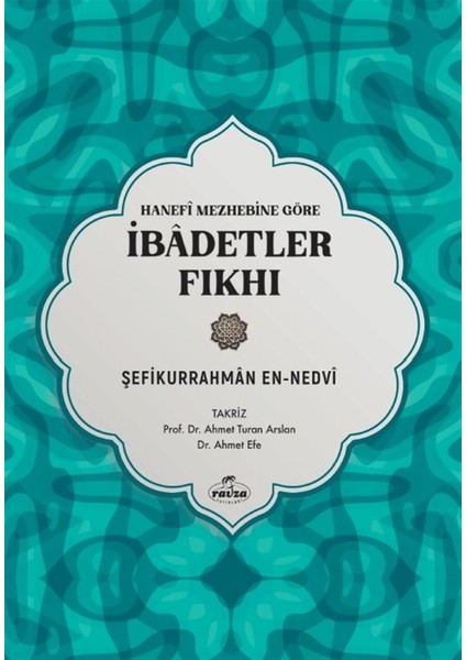 Hanefi Mezhebine Göre Ibadetler Fıkhı - Şefikurrahman En-Nedvi