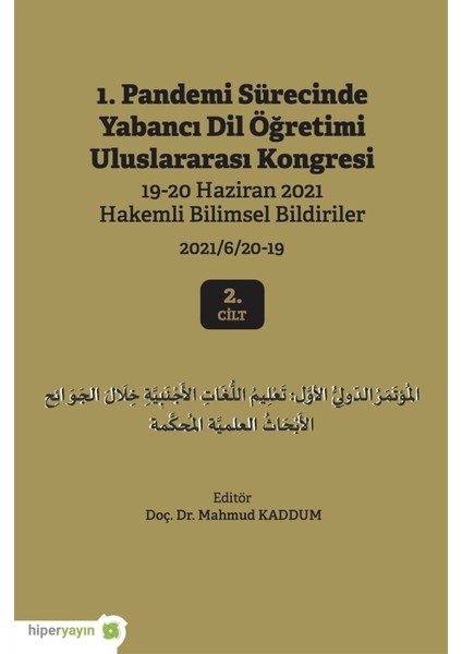 1. Pandemi Sürecinde Yabancı Dil Öğretimi Uluslararası Kongresi 2. Cilt - Mahmud Kaddum