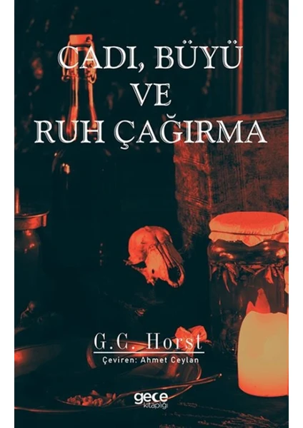 Cadı, Büyü ve Ruh Çağırma - G.c. Horst