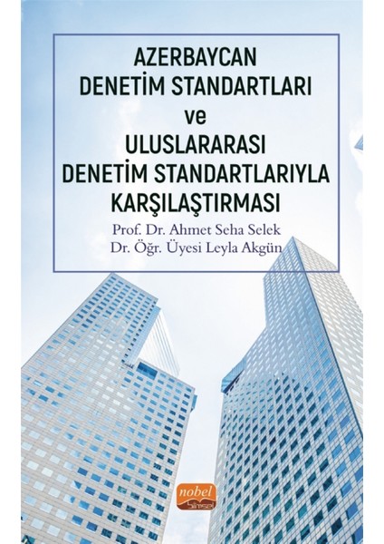 Azerbaycan Denetim Standartları ve Uluslararası Denetim Standartlarıyla Karşılaştırması - Ahmet Seha Selek