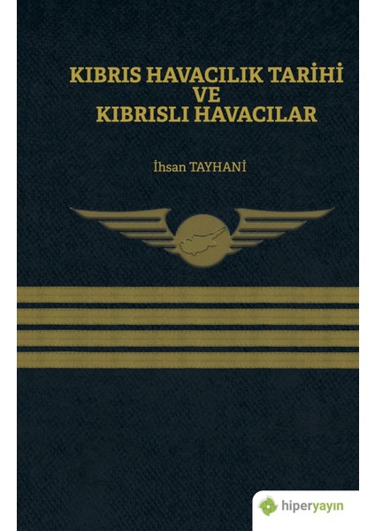 Kıbrıs Havacılık Tarihi ve Kıbrıslı Havacılar - Ihsan Tayhani