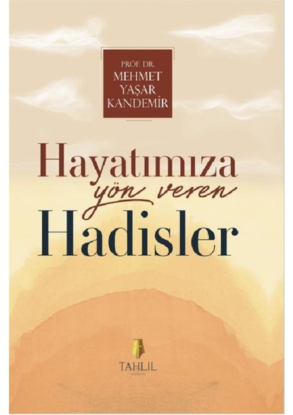 Hayatımıza Yön Veren Hadisler - Mehmet Yaşar Kandemir