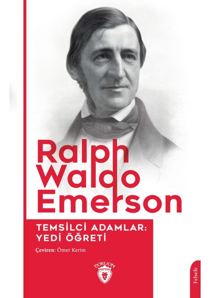 Temsilci Adamlar: Yedi Öğreti - Ralph Waldo Emerson